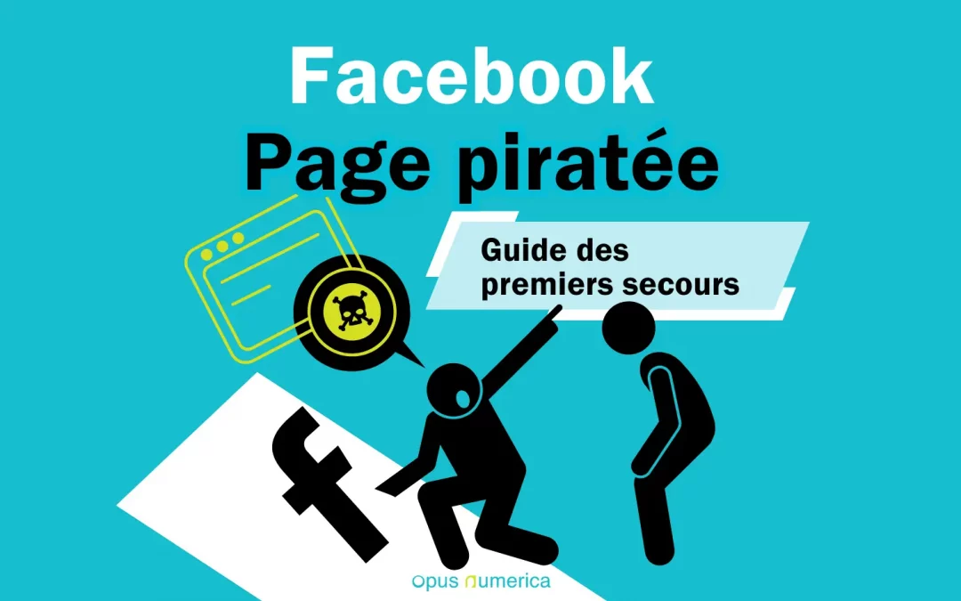 Page Facebook piratée : Guide des premiers secours